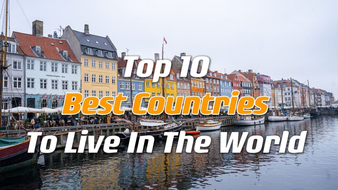 Top 10 Best Countries To Live In The World