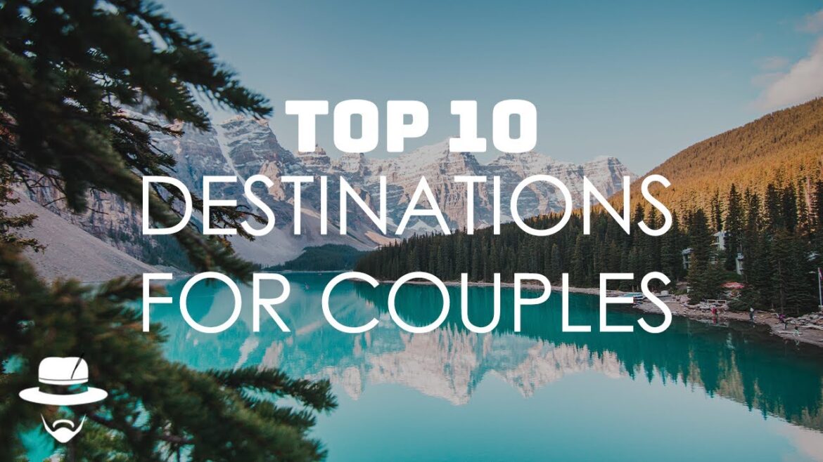 Top 10 Destinations For Young Couples