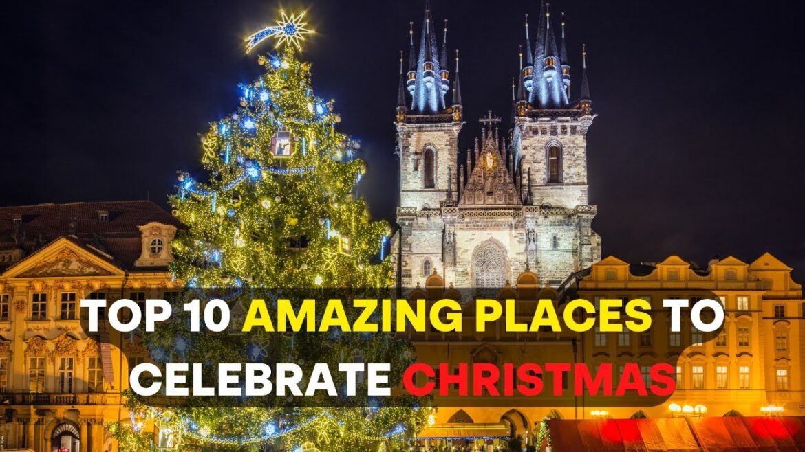 TOP 10 AMAZING PLACES TO CELEBRATE CHRISTMAS | Christmas places to travel | Christmas places 2022