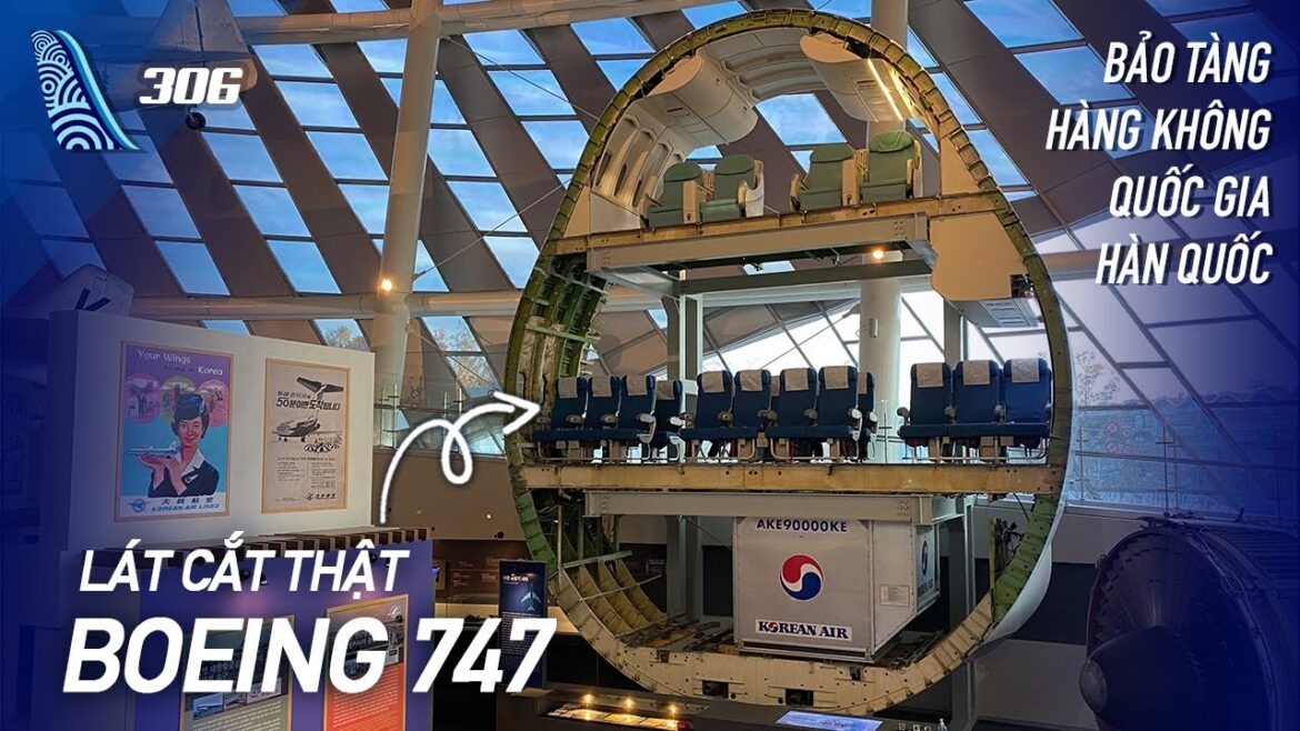 VLOG #306: Lát cắt máy bay Boeing 747 trong bảo tàng hàng không Hàn Quốc | Yêu Máy Bay