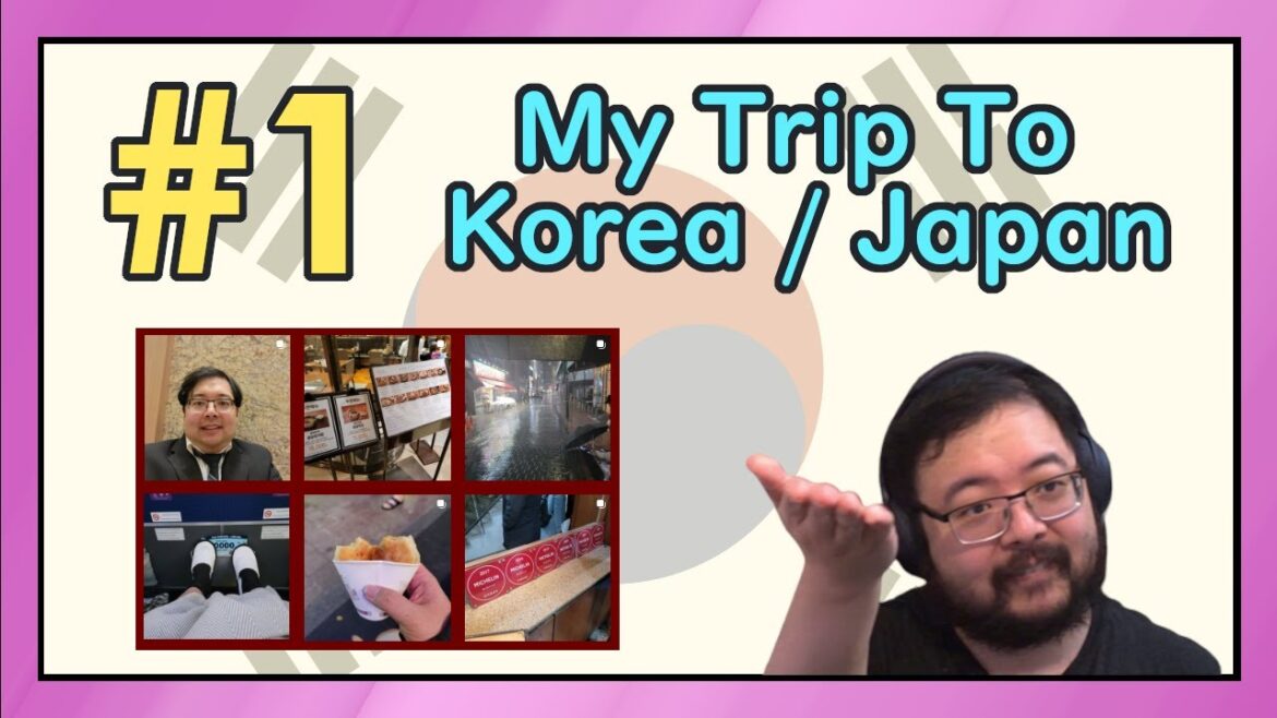 【Vacation Slides!】My Trip to Korea/Japan (Part 1)