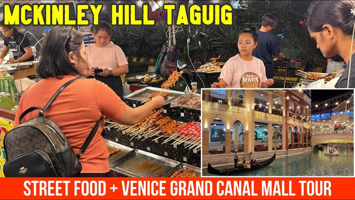 PHILIPPINES STREET FOOD + VENICE GRAND CANAL MALL TOUR at MCKINLEY HILL, TAGUIG CITY | Metro Manila