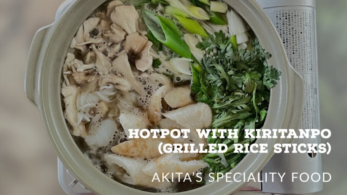 How to make Kiritanpo Nabe, a speciality food from Akita