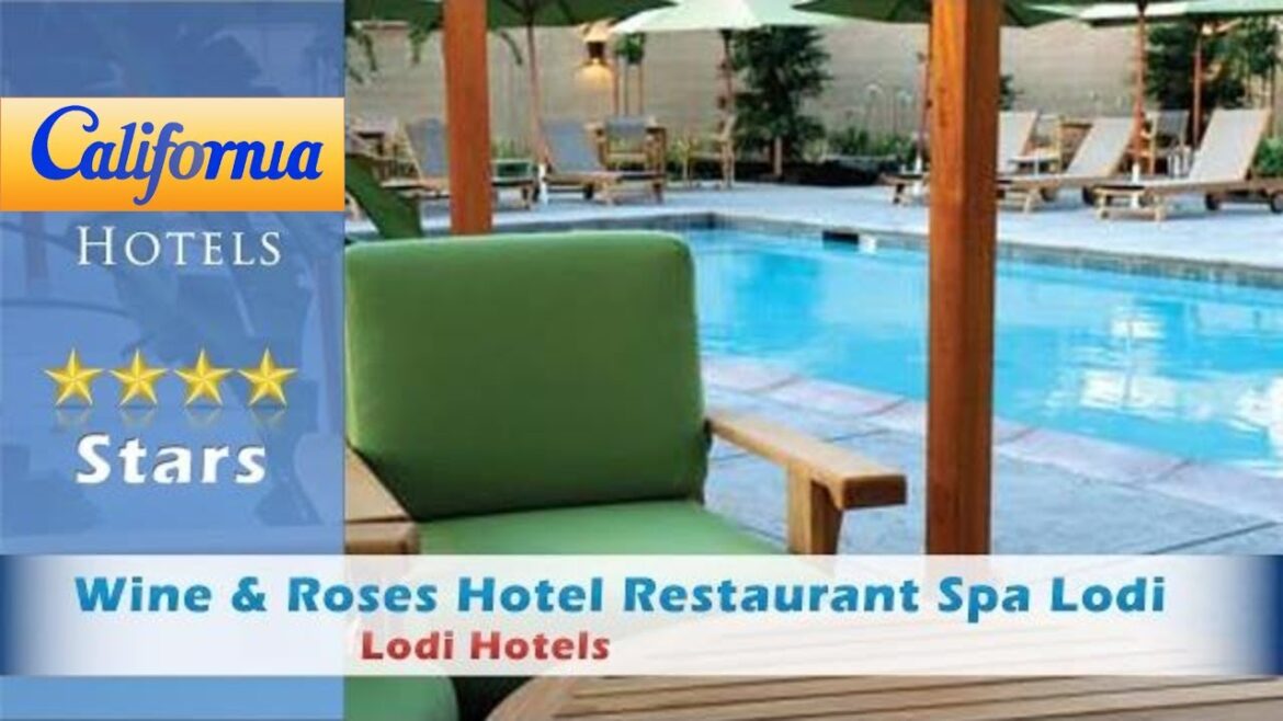 Wine & Roses Hotel Restaurant Spa Lodi, Lodi Hotels – California Wine & Roses Hotel Restaurant Spa Lodi, Lodi Hotels - California