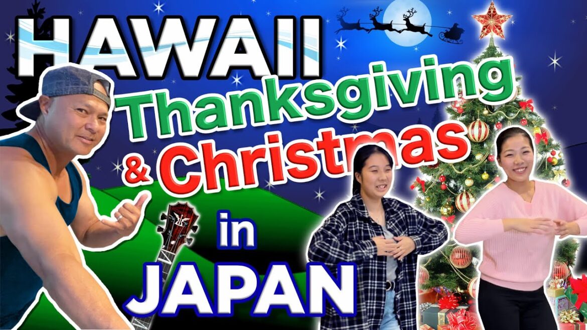 HAWAII-style Thanksgiving & Christmas in JAPAN