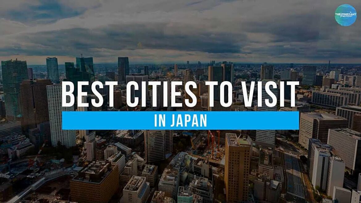 Discover the Best of Japan with these 7 Must-see Cities in 2023 | Best Cities to Visit in Japan 2023 Discover the Best of Japan with these 7 Must-see Cities in 2023 | Best Cities to Visit in Japan 2023