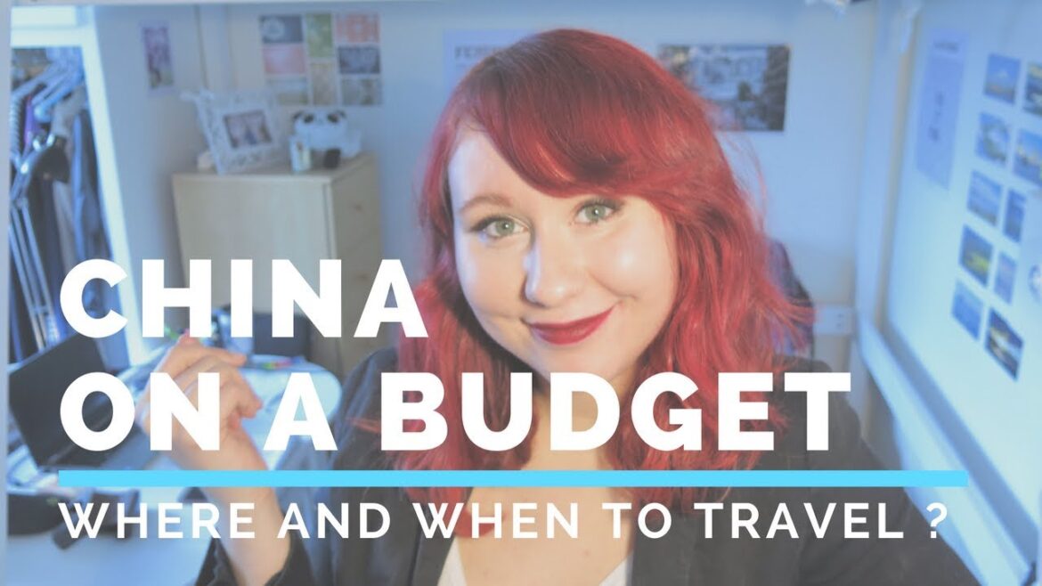 TRAVELING CHINA on a BUDGET (1) : where and when? TRAVELING CHINA on a BUDGET (1) : where and when?