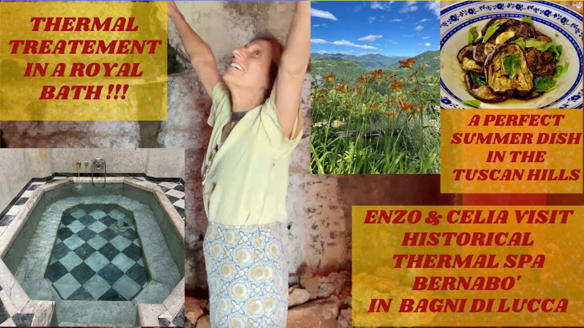 THERMAL RELAX IN A ROYAL BATH. BAGNI DI LUCCA HISTORICAL SPA BERNABÒ. MARINATED EGGPLANT ON THE HILL THERMAL RELAX IN A ROYAL BATH. BAGNI DI LUCCA HISTORICAL SPA BERNABÒ. MARINATED EGGPLANT ON THE HILL