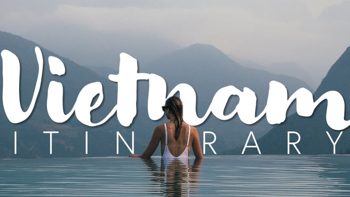 PLAN YOUR PERFECT VIETNAM ITINERARY PLAN YOUR PERFECT VIETNAM ITINERARY