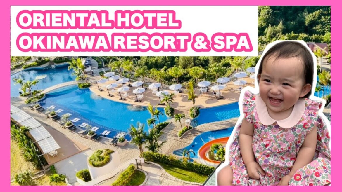 【沖縄｜名護】オリエンタルホテル沖縄リゾート＆スパは家族旅行に超オススメ！