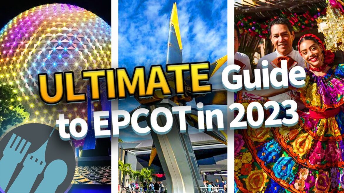 The ULTIMATE Guide to EPCOT in 2023