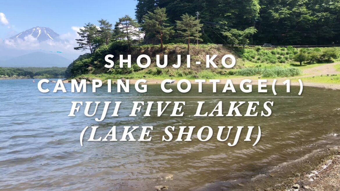 Shouji-Ko Camping Cottage pt.1  Lake Shouji( Fuji Five Lakes )
