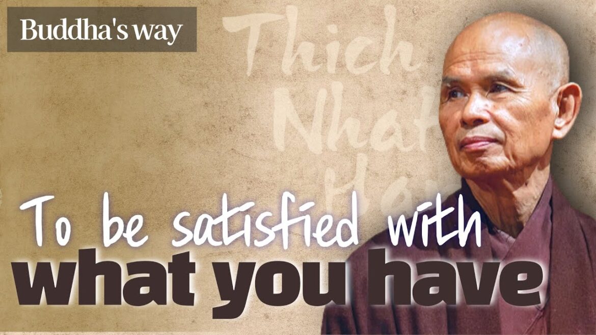 To be satisfied with what you have [Buddha's way 15]
