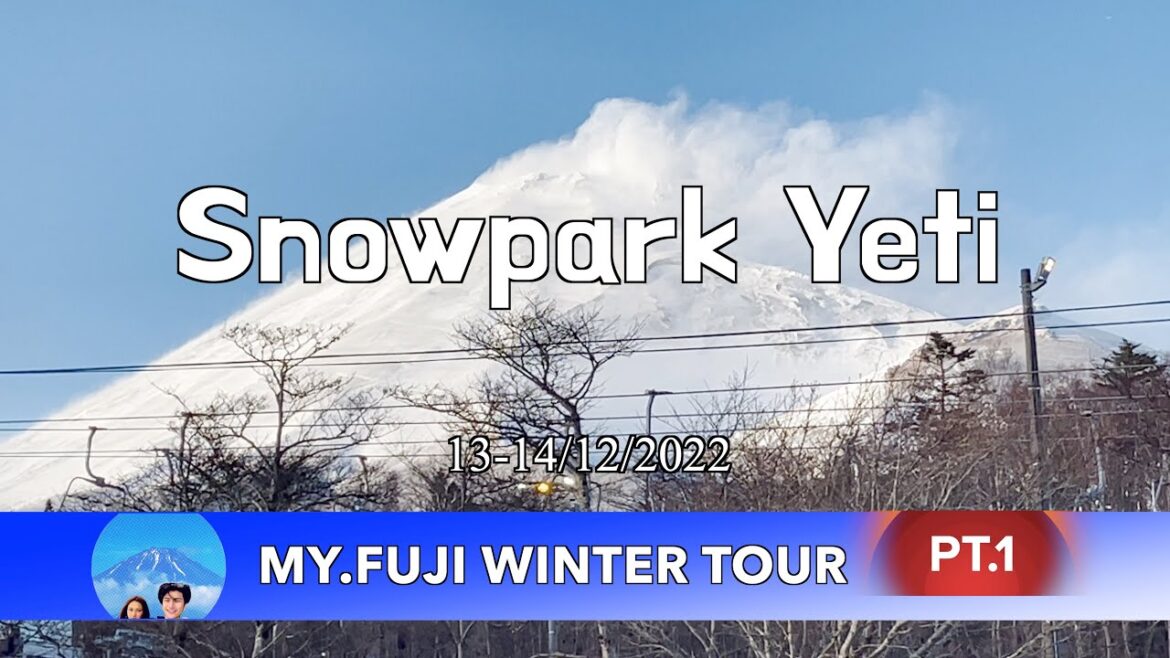 Snowpark Yeti : Mt.Fuji Winter Tour Pt.1 Snowpark Yeti : Mt.Fuji Winter Tour Pt.1