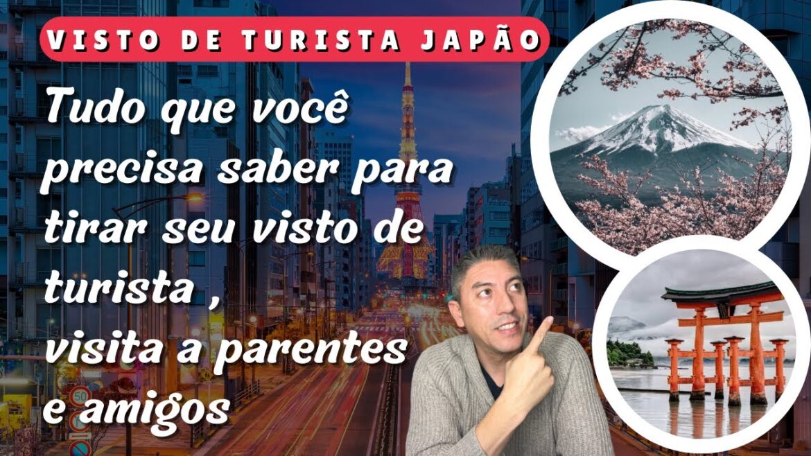 VISTO DE TURISTA JAPONÊS, TUDO QUE VOCÊ PRECISA SABER PARA TIRAR O SEU | VISITA A PARENTES E AMIGOS