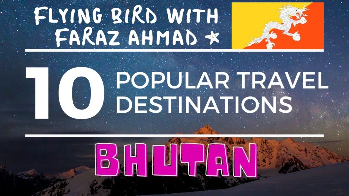 Top 10,Ten Popular Travel Destinations in Bhutan