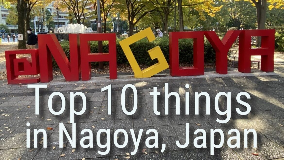 Top 10 Things to Do in Nagoya, Japan