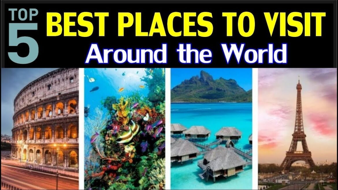 Top 5 Places to Visit Top 5 Places to Visit