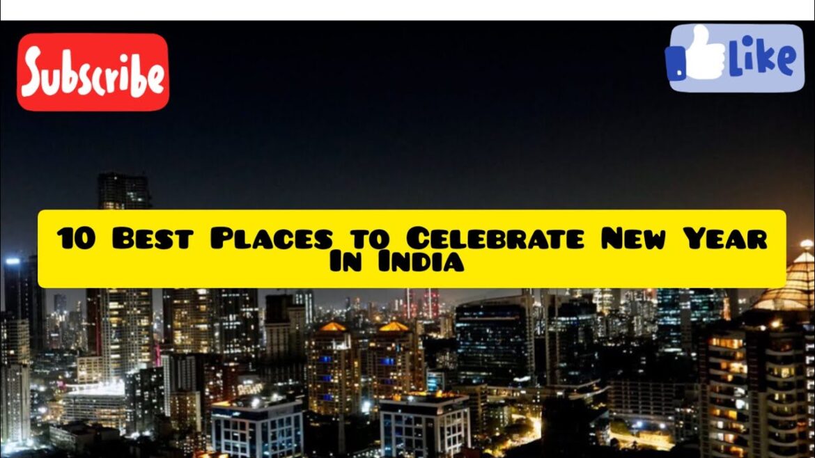 Top 10 Best Places In The India To Celebrate New Year's Evening | The Holiday Destination |