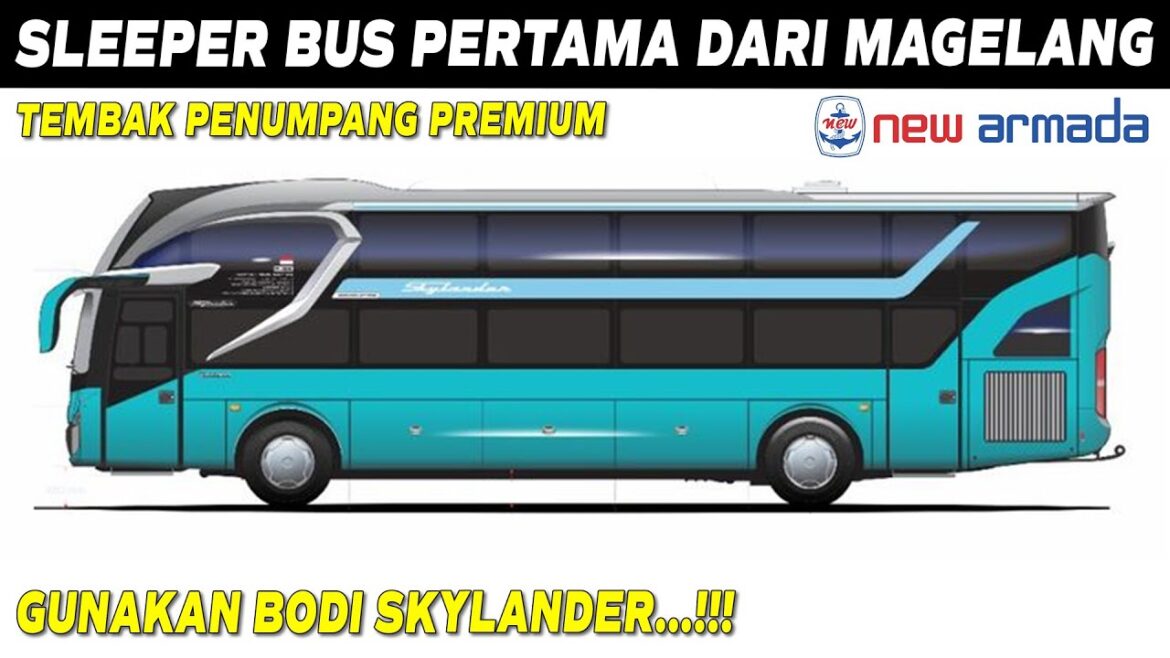 PERANG TERBUKA BUS KELAS SLEEPER…!!! SLEEPER BUS KAROSERI NEW ARMADA PERANG TERBUKA BUS KELAS SLEEPER...!!! SLEEPER BUS KAROSERI NEW ARMADA
