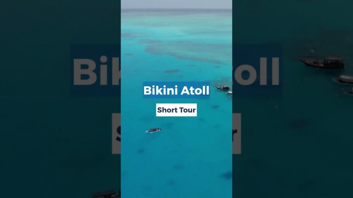 Bikini Atoll A Short Tour