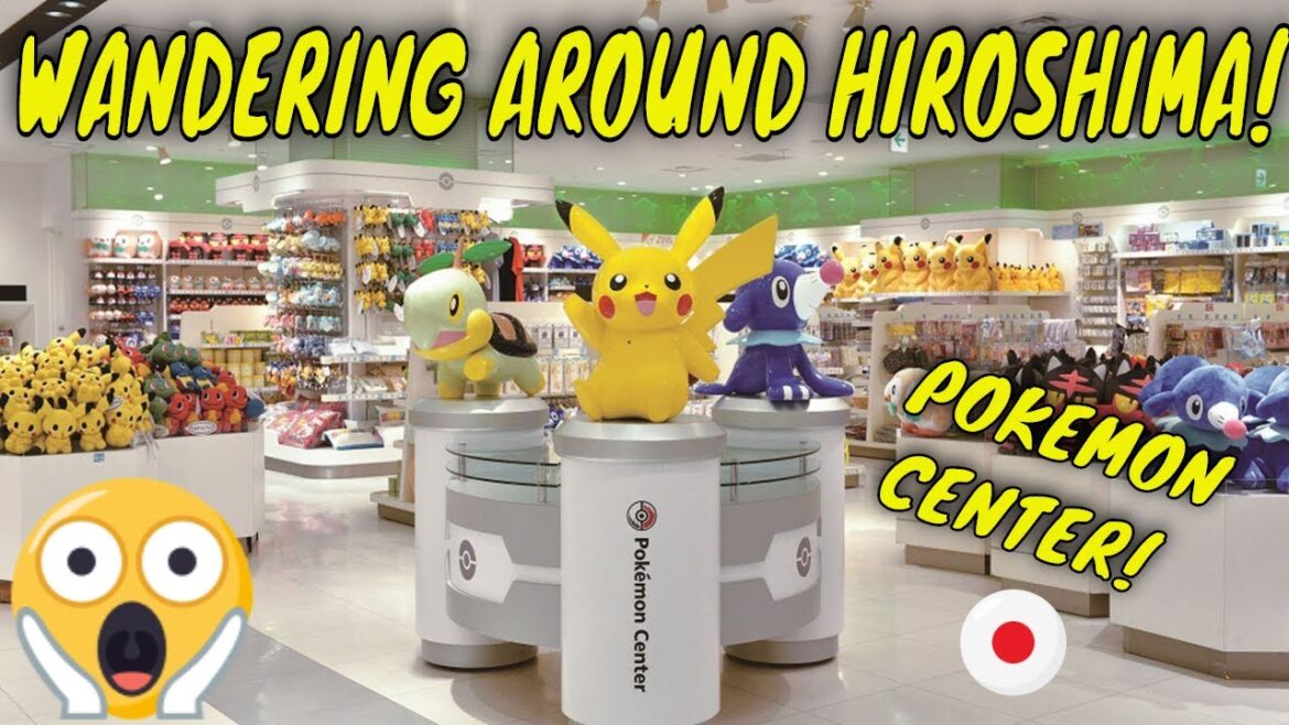 Wandering around Hiroshima with a stop at POKEMON Center!