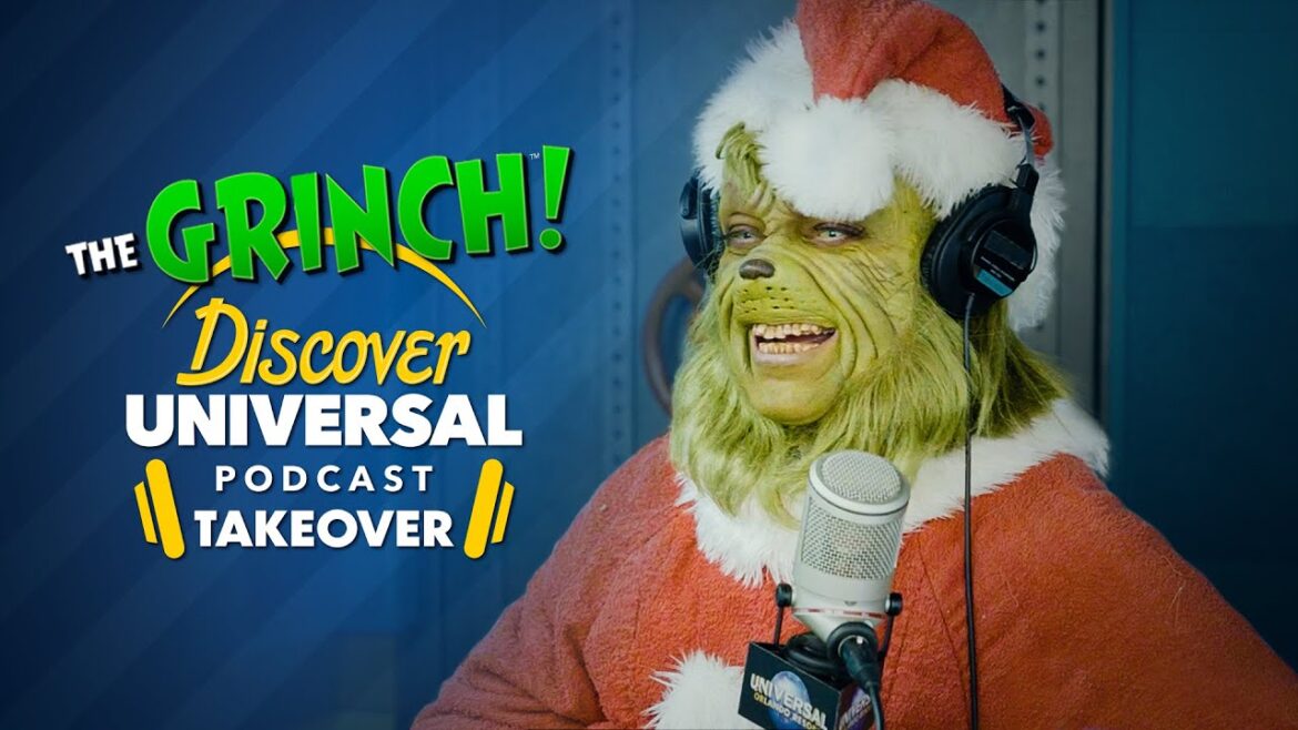 The Grinch Discover Universal Podcast Takeover The Grinch Discover Universal Podcast Takeover