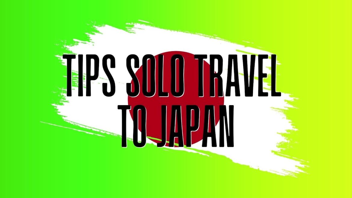 Tips Solo Travel to Japan Tips Solo Travel to Japan