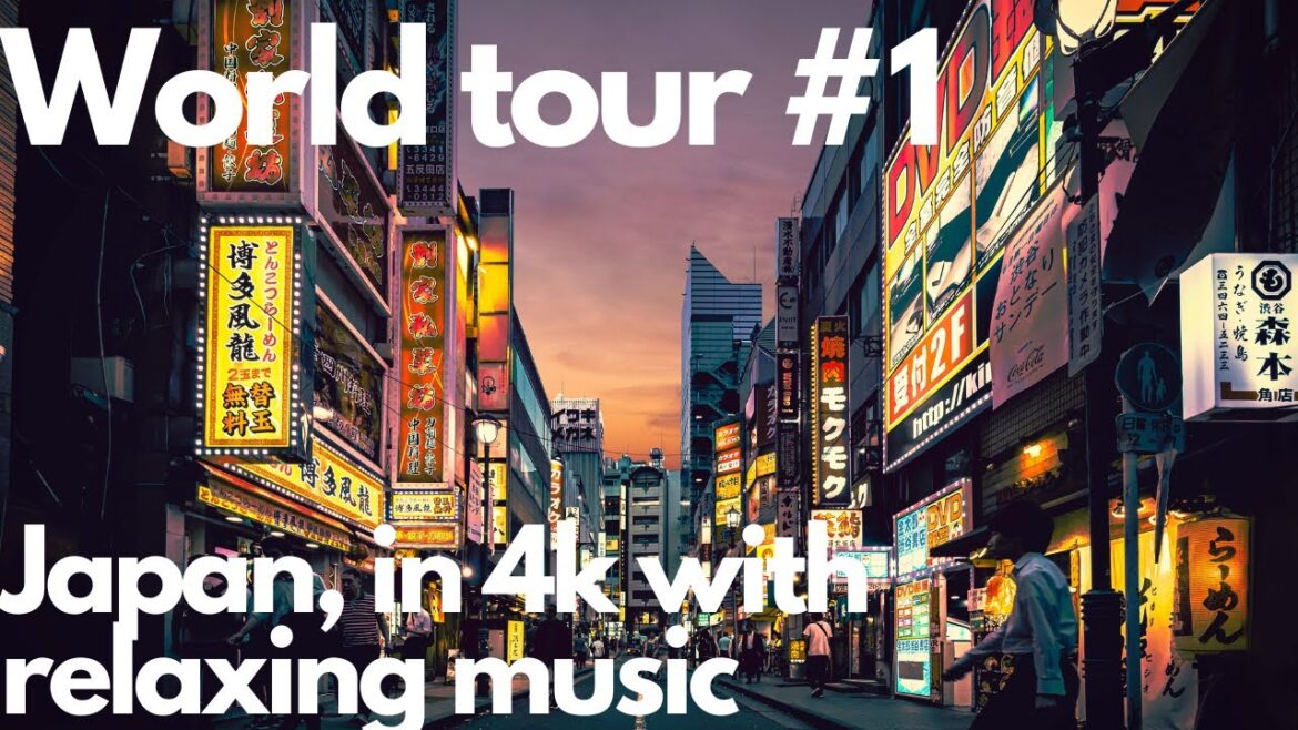 World tour #1|Japan, video in 4k for relax, chill World tour #1|Japan, video in 4k for relax, chill
