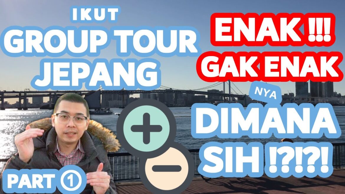 PLUS MINUS IKUT TOUR JEPANG - ENAK GAK ENAK NYA KALAU IKUT GROUP TOUR KE JEPANG !?!?!  PART 1