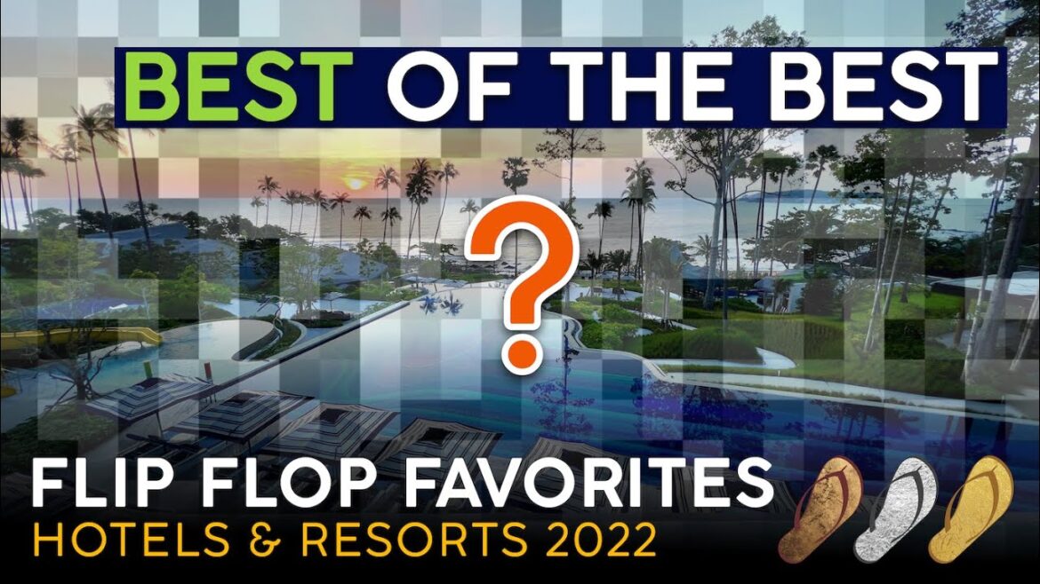 THE BEST OF 2022 Resorts & Hotels【Flip Flop Favorites Awards】Which Property TAKES THE GOLD?! THE BEST OF 2022 Resorts & Hotels【Flip Flop Favorites Awards】Which Property TAKES THE GOLD?!