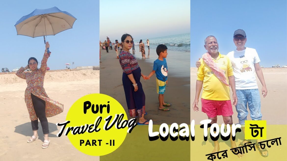 PURI Travel Vlog.....Local Tour  || PART -2 || By HULLORBAJ