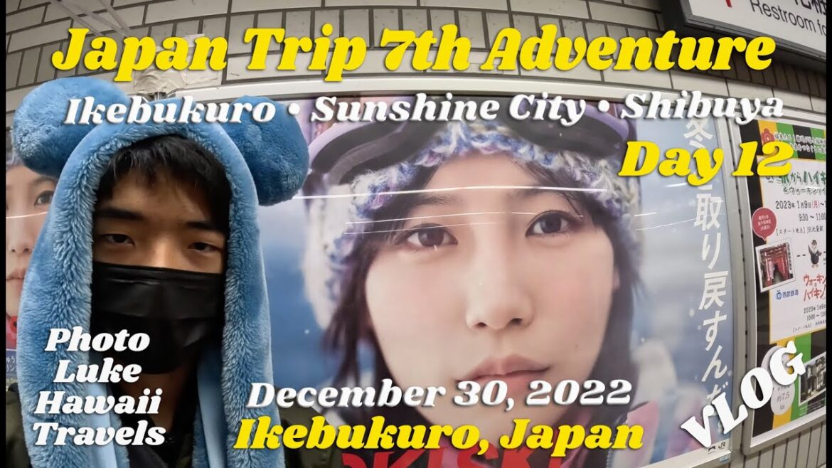 Japan Trip 7th Adventure Day 12 December 30, 2022 Ikebukuro Sunshine City Shibuya Tokyo Japan