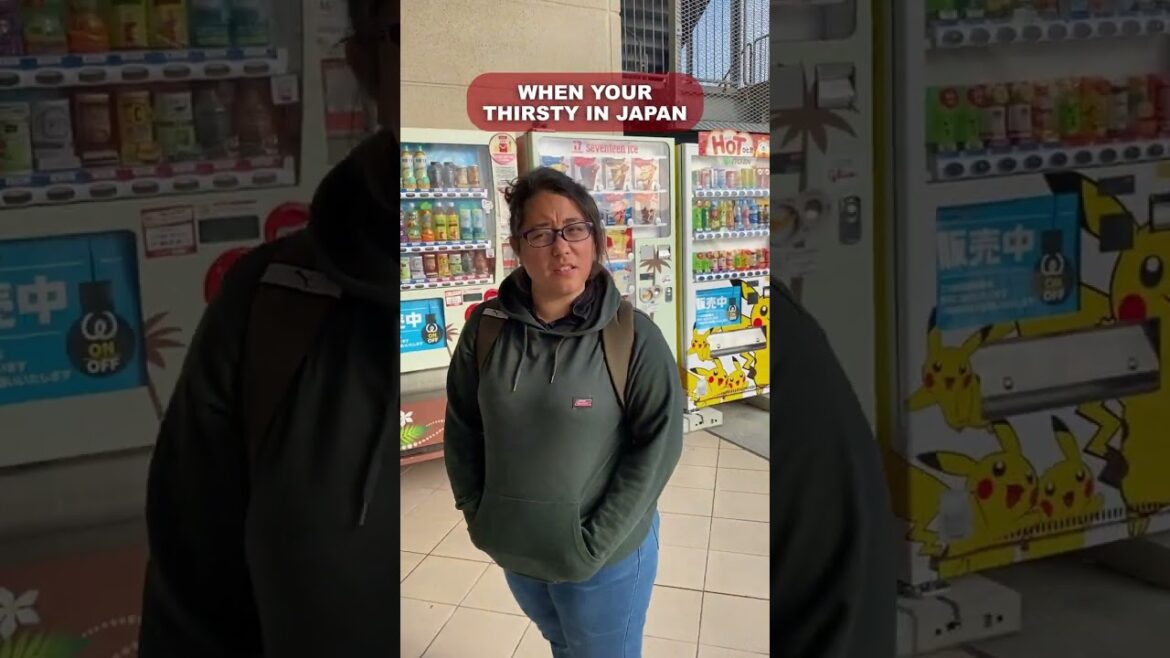 When You're Thirsty In Japan