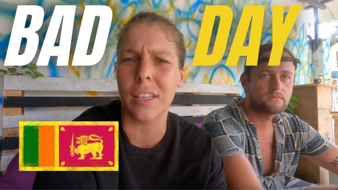 OUR WORST DAY IN SRI LANKA 🇱🇰
