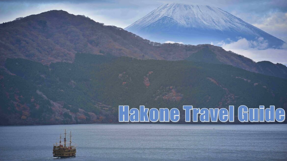 Hakone - A complete Travel Guide  | 箱根旅行 #hakone #mtfuji