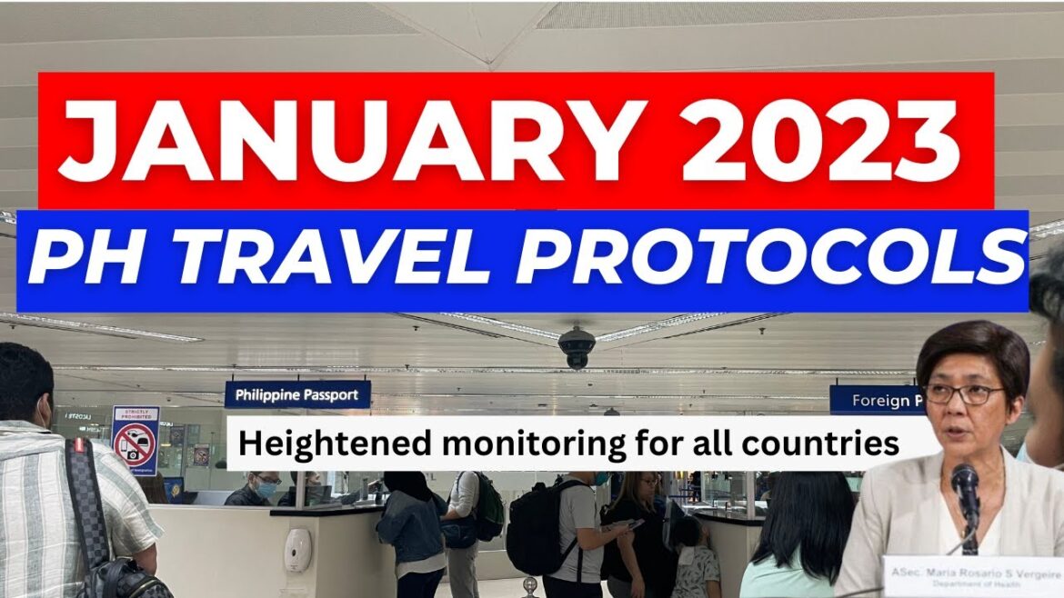 JANUARY 2023 TRAVEL PROTOCOLS: BORDER CONTROLS TO COVER ALL COUNTRIES  | FILIPINOS & FOREIGNERS JANUARY 2023 TRAVEL PROTOCOLS: BORDER CONTROLS TO COVER ALL COUNTRIES  | FILIPINOS & FOREIGNERS