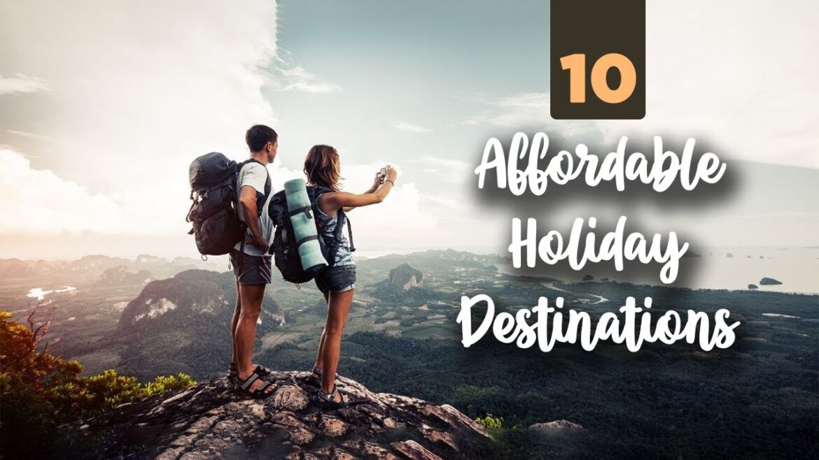 10 Affordable and Unique Holiday Destinations You've Never Heard of