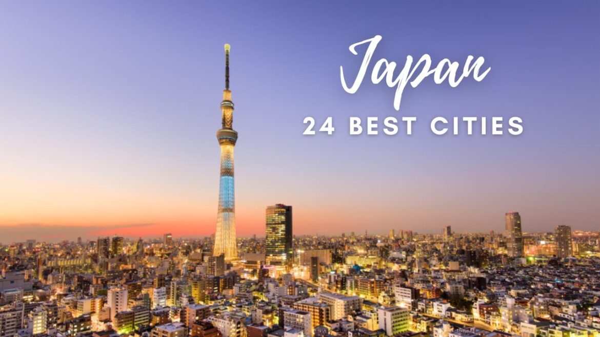 24 Best Cities in Japan 24 Best Cities in Japan