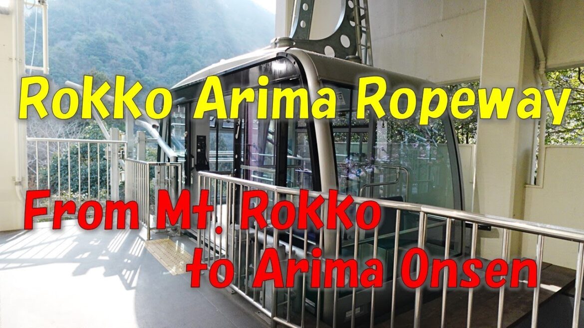 Rokko Arima Ropeway, Mount Rokko, Arima Onsen, Hot Spring