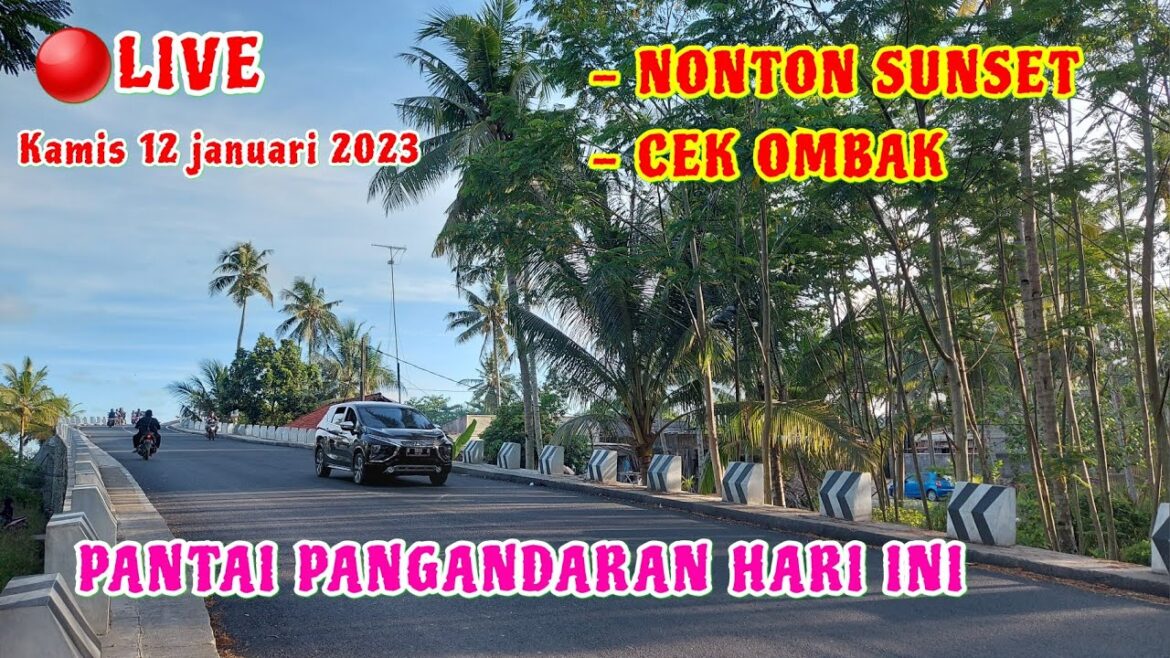 🔴LIVE INFO PANTAI PANGANDARAN SEKARANG 12 JANUARI 2023 #pangandaran #pangandaranhariini #pantai