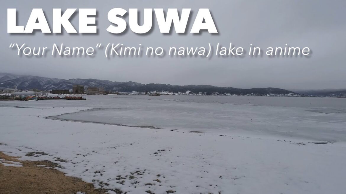 Exploring Lake Suwa from the widely-loved anime movie - Your Name - Kimi no nawa 君に名は