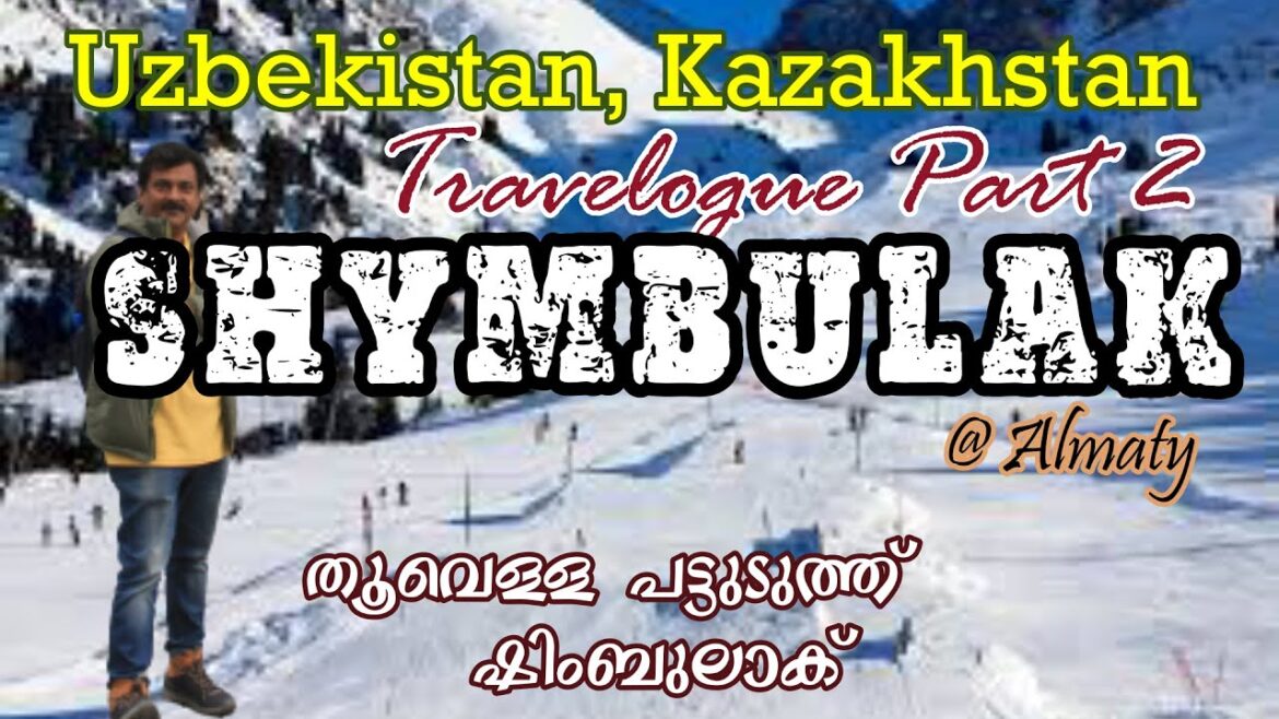 ഐസ് പെയ്യുന്ന ഷിംബുലാക് Kazakhstan Almaty Part 2 Shymbulak ski resort, Kok Tobe park, Metro Etc ഐസ് പെയ്യുന്ന ഷിംബുലാക് Kazakhstan Almaty Part 2 Shymbulak ski resort, Kok Tobe park, Metro Etc
