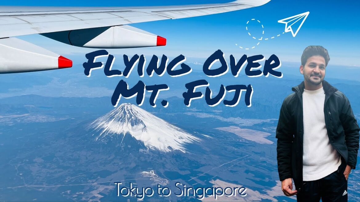 FLYING OVER MOUNT FUJI 🗻 JAPAN | TOKYO TO SINGAPORE | टोक्यो से सिंगापुर | 山の上を飛んでいます。富士 | VLOG 33