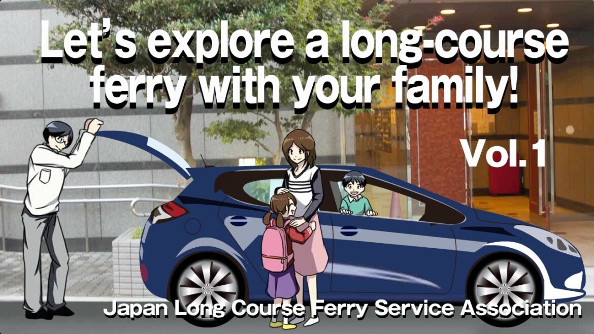 What is a ferry? Let's explore a long-course ferry with your family! vol.1 in Japan
