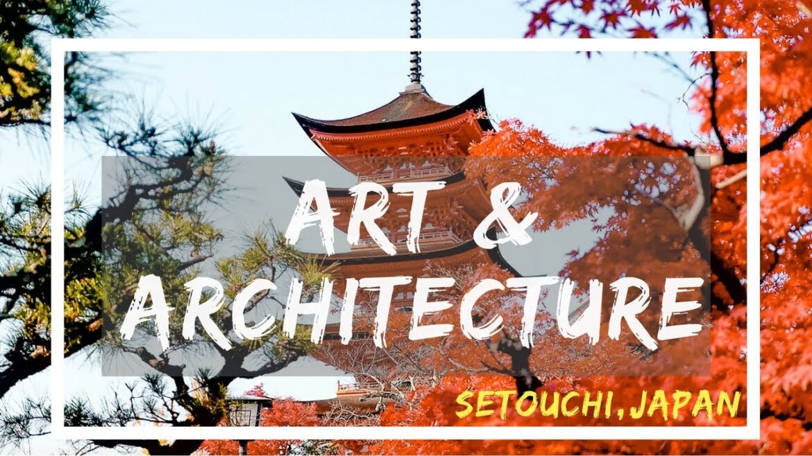 Arts & Architecture in Setouchi, Japan