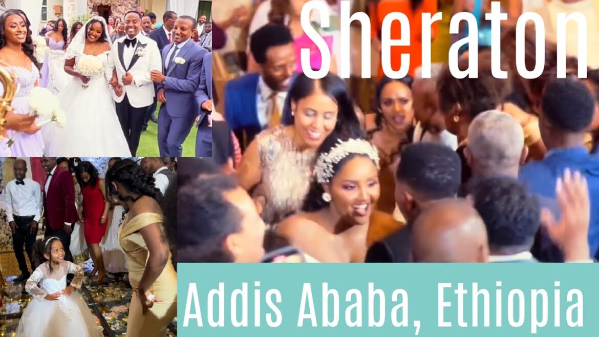 The Most Extravagant Wedding: Sheraton Addis Ababa, Ethiopia
