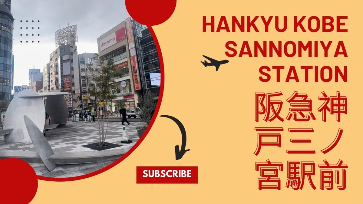 the best places in Kobe japan、阪急神戸三宮駅前、Kobe sannomiya,