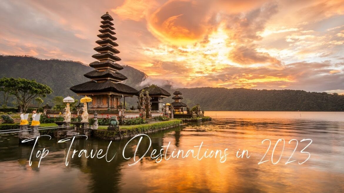 Top 10 Travel Destinations 2023 Top 10 Travel Destinations 2023