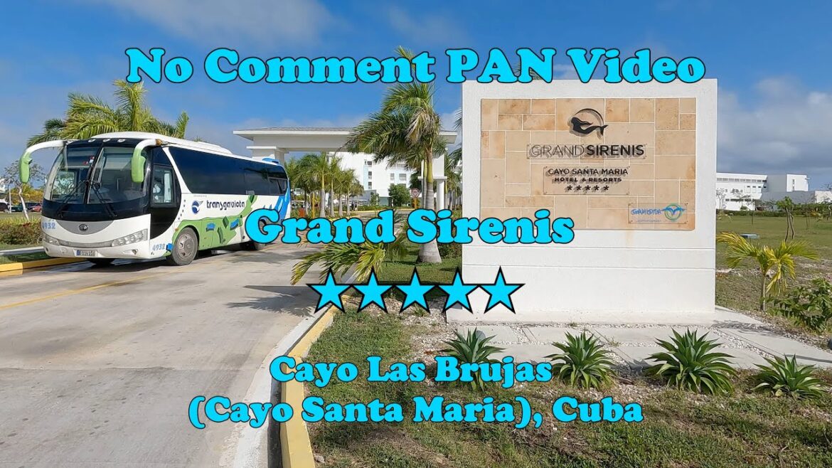 Grand Sirenis - No Comment PAN Video, Cayo Las Brujas (Cayo Santa Maria), Cuba